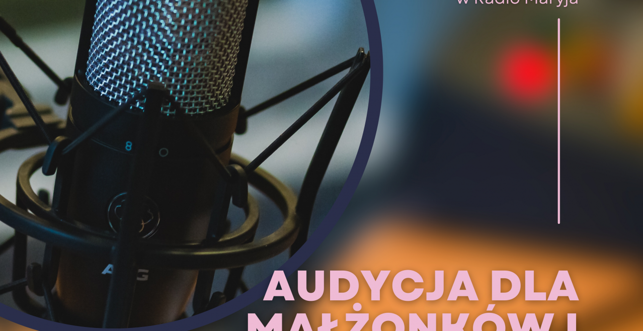 Audycja dla Małżonków i Rodziców: Leczenie niepłodności